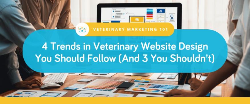 




4 Trends in Veterinary Website Design You Should Follow (And 3 You Shouldn’t)


