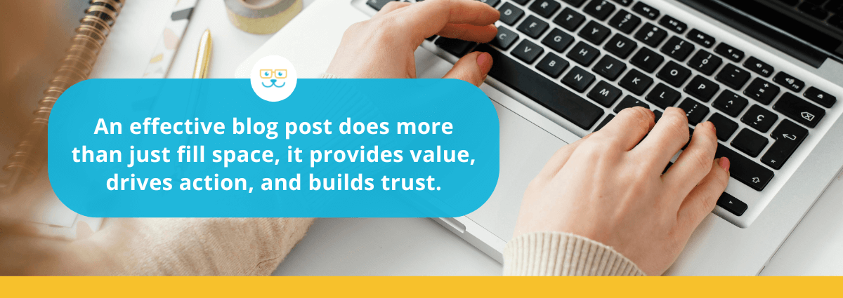 An effective blog provides value and drives action
