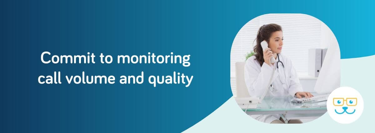 Commit to monitoring call colume and quality
