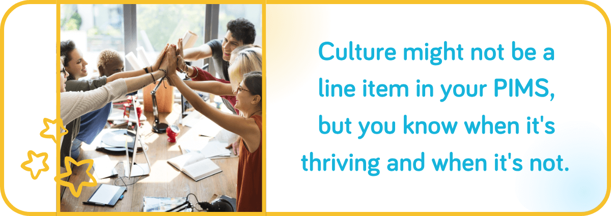 Culture might not be a line item in your PIMS
