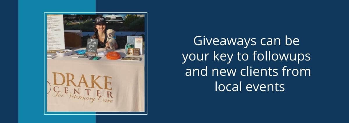 Giveaways can be your key to followups and new clients from local events