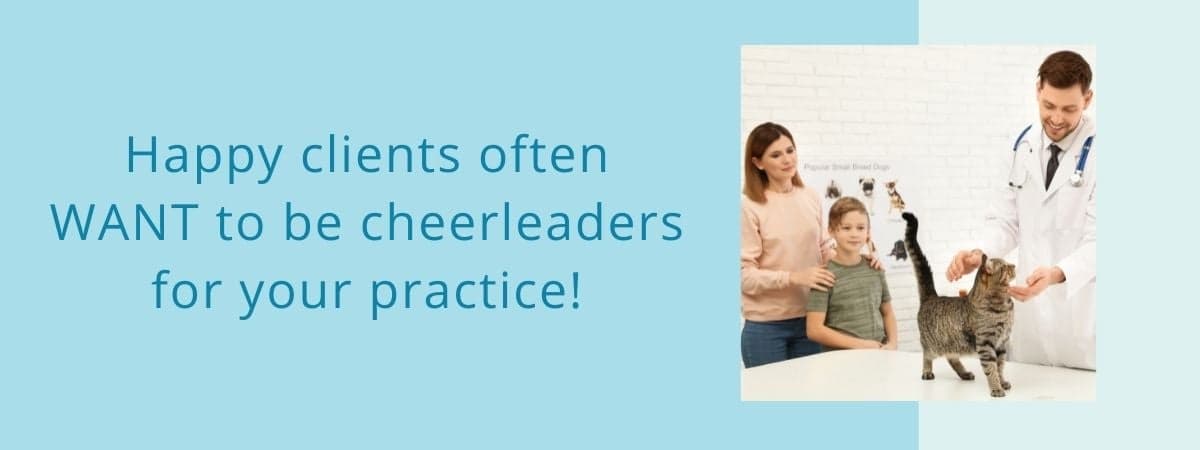 Happy clients want to be your cheerleader