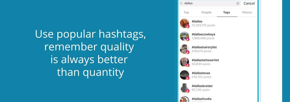 Use popular hashtags, remember quality is always better than quantity