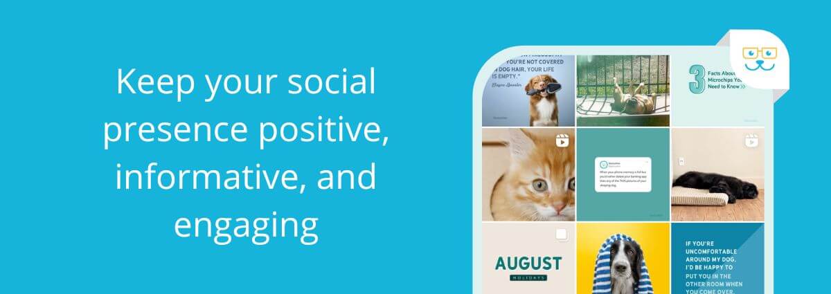 Keep your social presence positive, informative, and engaging