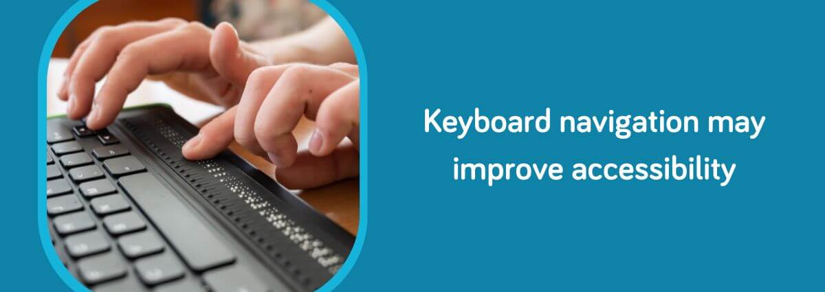 Keyboard navigation may improve accessibility