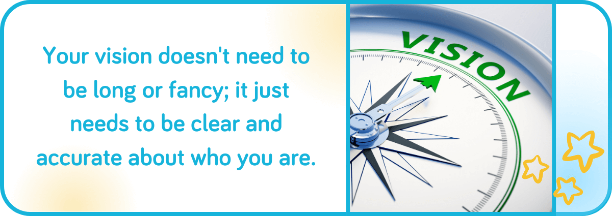 Your vision doesn't need to be long or fancy