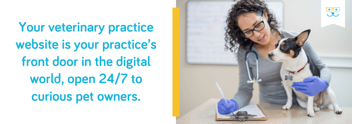 Your veterinary practice website is your practice’s front door