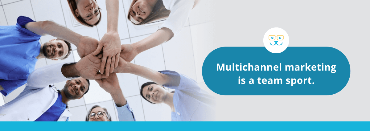 Multichannel marketing is a team sport