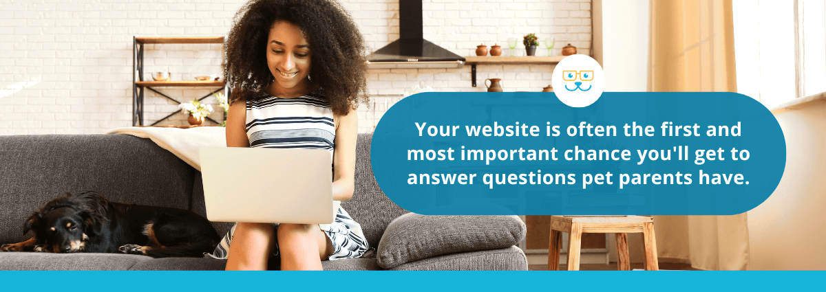 Your website is the most important chance you'll get to answer questions