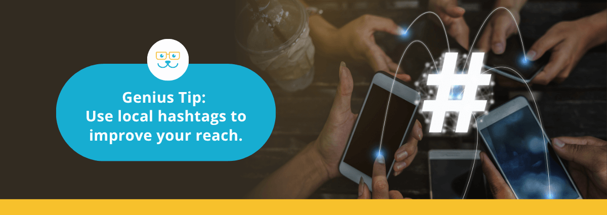 Use local hashtags to improve your reach