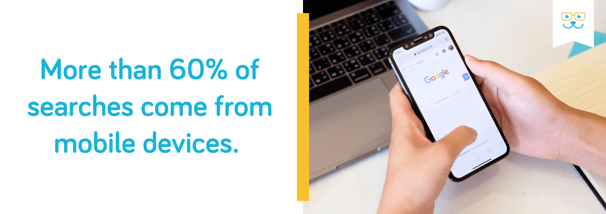 More than 60% of searches come from mobile devices