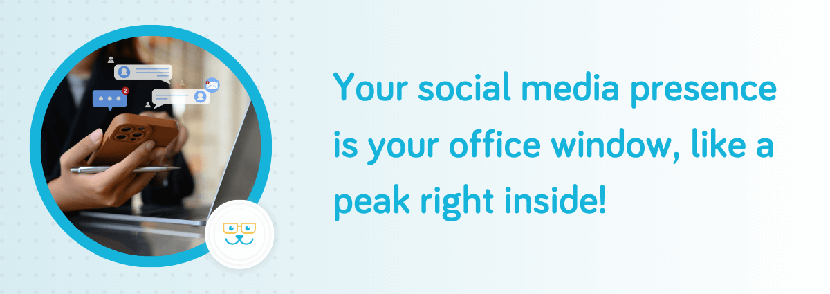Your social media presence is your office window