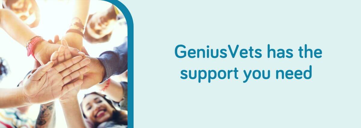 GeniusVets hasthe support you need