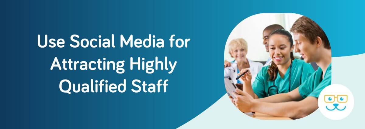 Use Social Media for Attracting Highly Qualified Staff