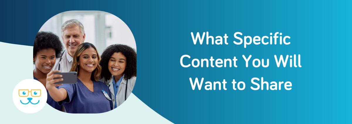 What Specific Content You Will Want to Share