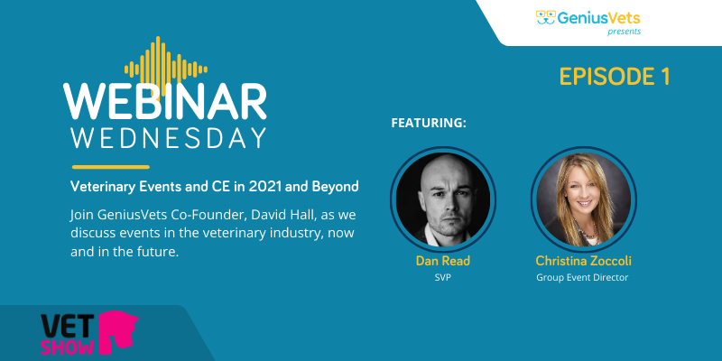 Veterinary Events And CE in 2021 and Beyond: Episode 1, With CloserStill Media's Christina Zoccoli and Dan Read