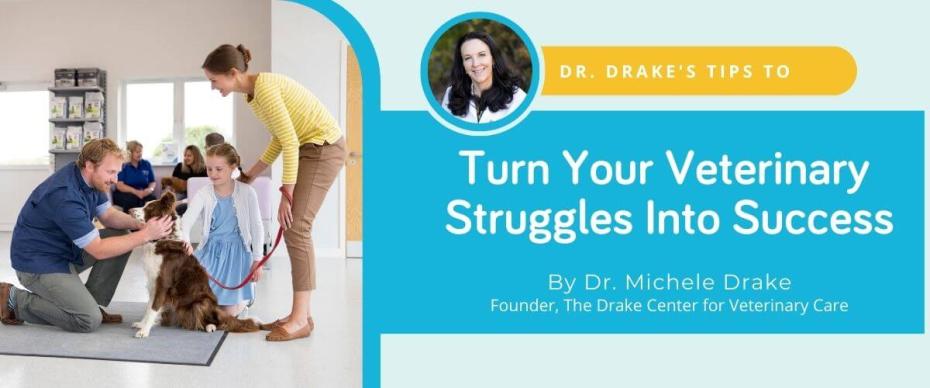 Dr. Drake's 5 Tips For Veterinary Success