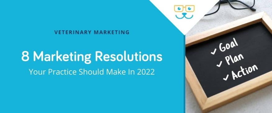 




8 Marketing Resolutions Your Practice Should Make In 2022


