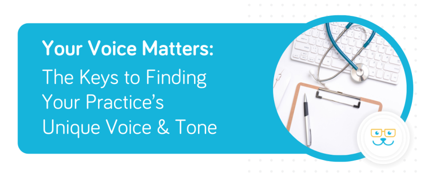 




Your Voice Matters: The Keys to Finding Your Practice’s Unique Voice &amp; Tone


