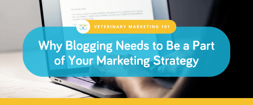 Why Blogging Needs to Be a Part of Your Marketing Strategy