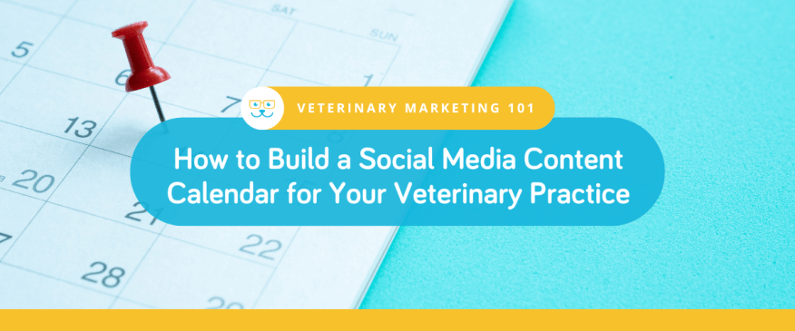 How to Build a Social Media Content Calendar for Your Veterinary Practice
