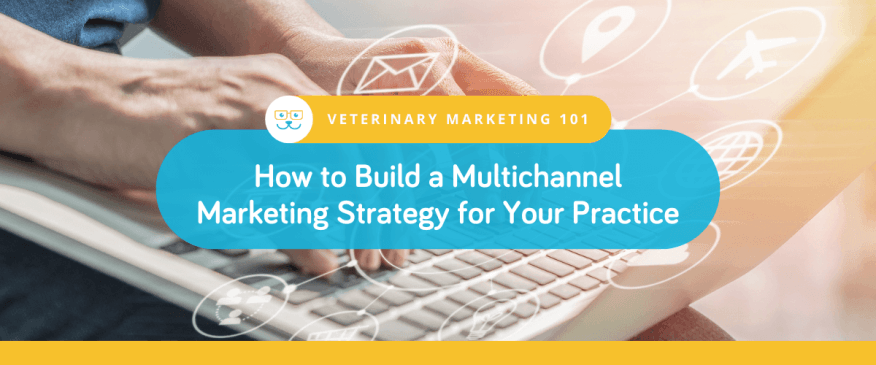 How to Build a Multichannel Marketing Strategy for Your Practice