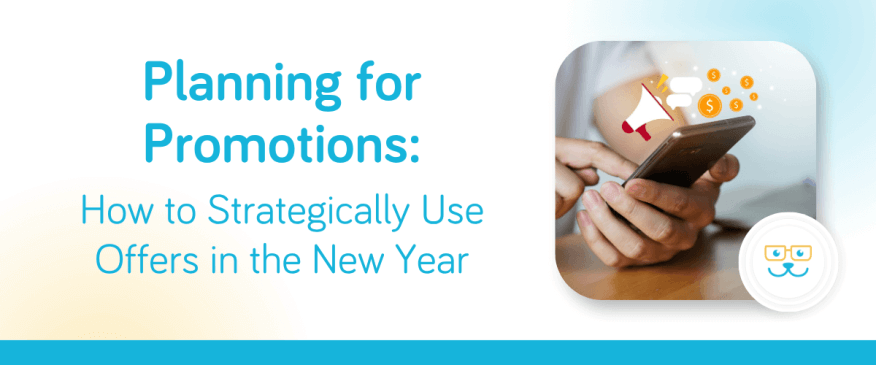 Planning for Promotions: How to Strategically Use Offers in the New Year