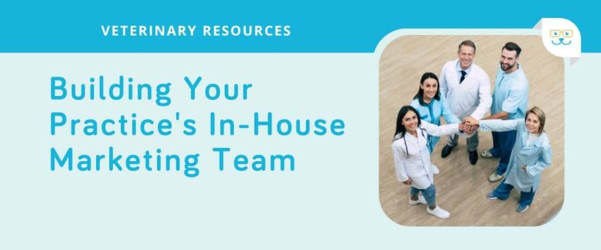 Building Your Practice’s In-House Marketing Team
