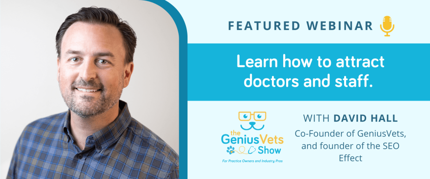 The GeniusVets Show with David Hall - Attract Doctors and Staff