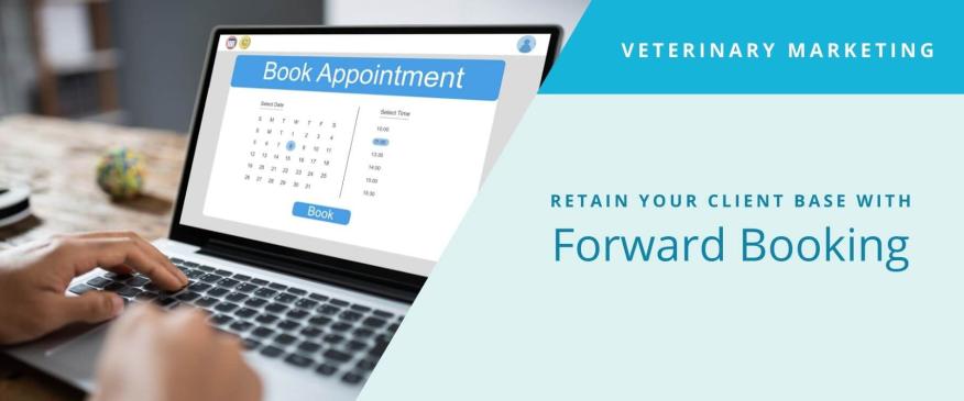 




How Can Your Veterinary Practice Implement Forward Booking To Help Retain Clients?


