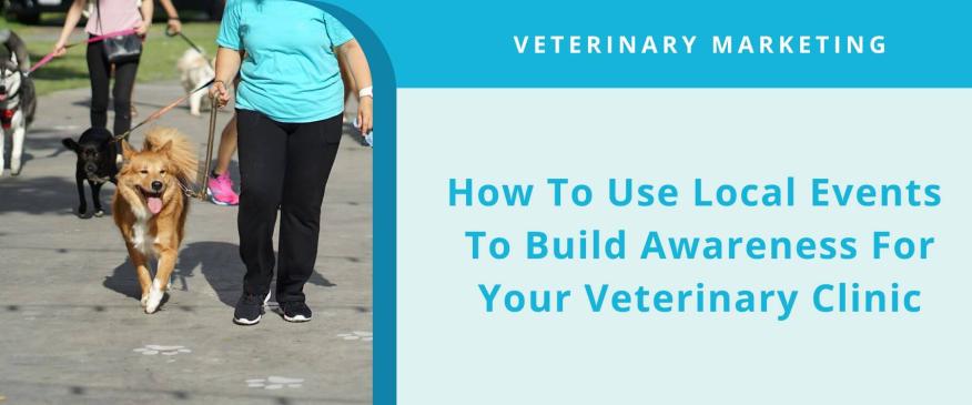 




How To Use Local Events To Build Awareness For Your Veterinary Clinic


