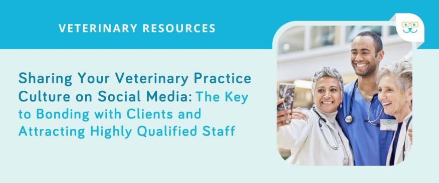 




Sharing Your Veterinary Practice Culture on Social Media: The Key to Bonding with Clients and Attracting Highly Qualified Staff


