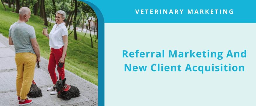Referral Marketing And New Client Acquisition