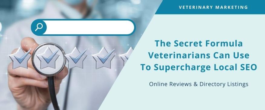 




Online Reviews &amp; Directory Listings: The Secret Formula Veterinarians Can Use To Supercharge Local SEO


