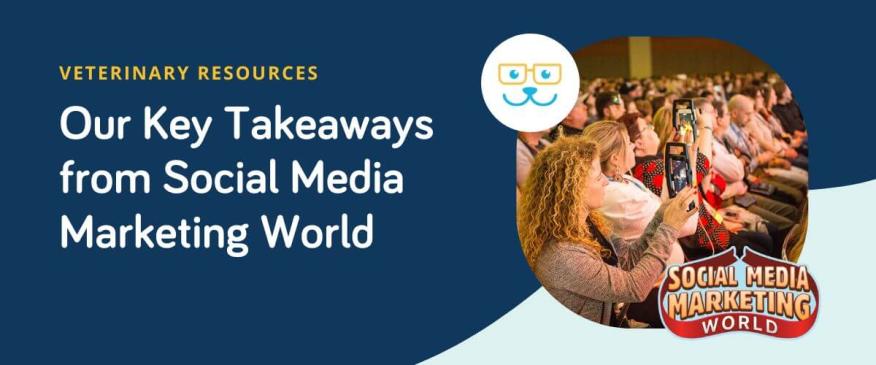 




Social Media Marketing World (SMMW): Experts Share Insights on Social Media Strategy for Your Veterinary Practice


