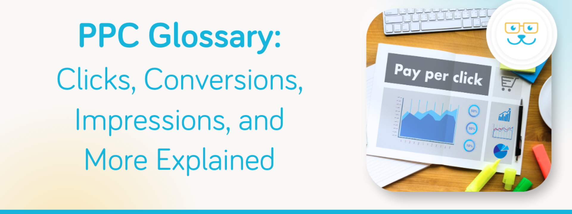 PPC Glossary Clicks, Conversions, Impressions and More Explained