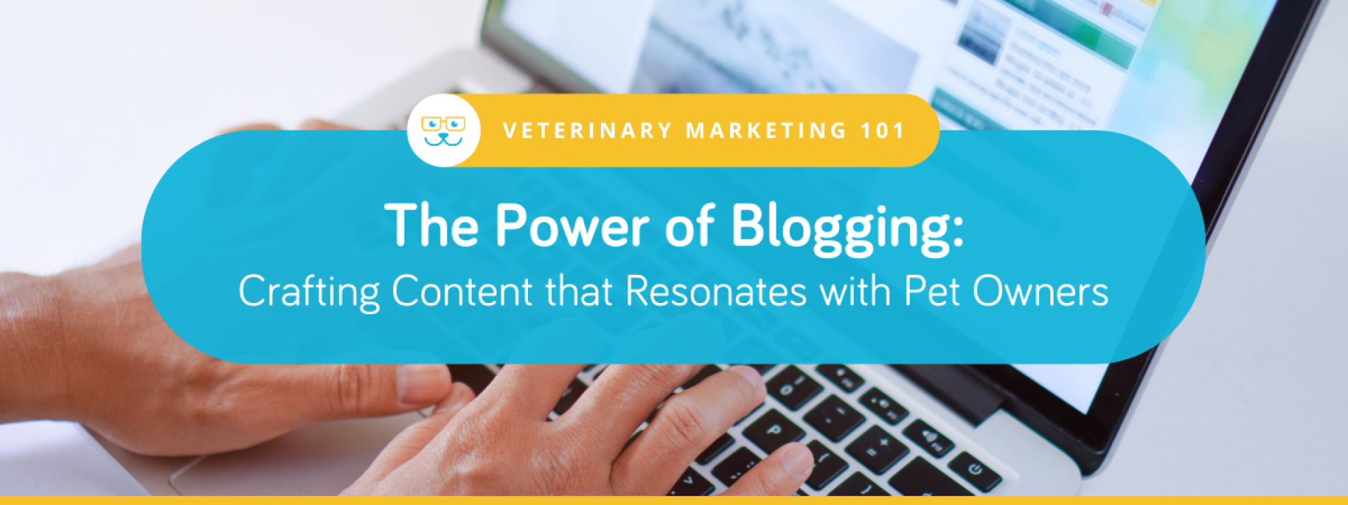 Text: The Power of Blogging Crafting Content that Resonates with Pet Owners