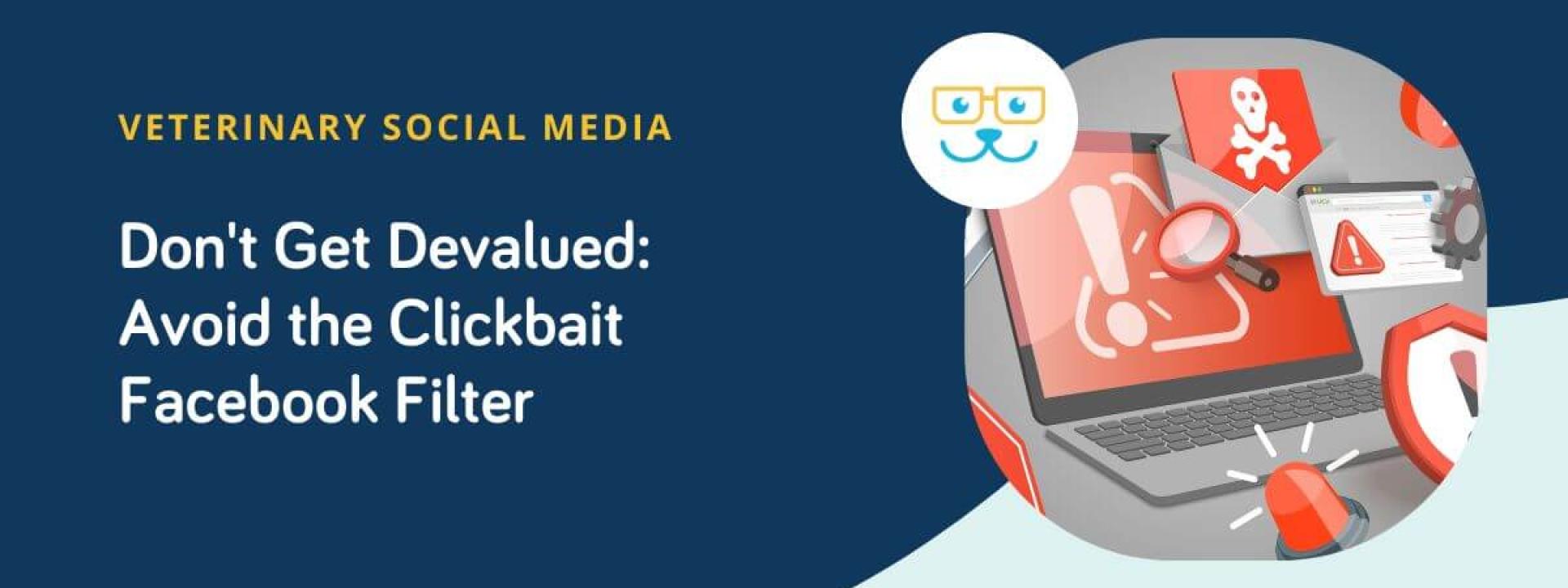 Don’t Get Devalued: Avoid the Clickbait Facebook Filter