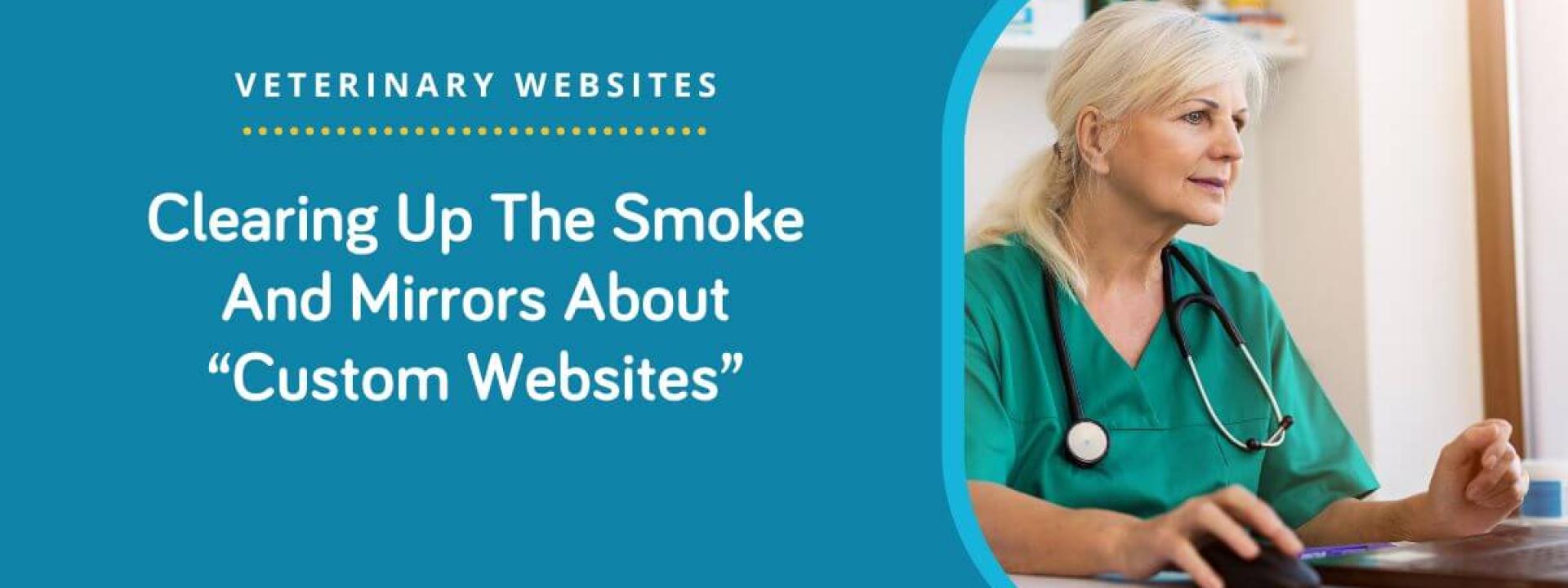 Clearing Up The Smoke And Mirrors About “Custom Websites”
