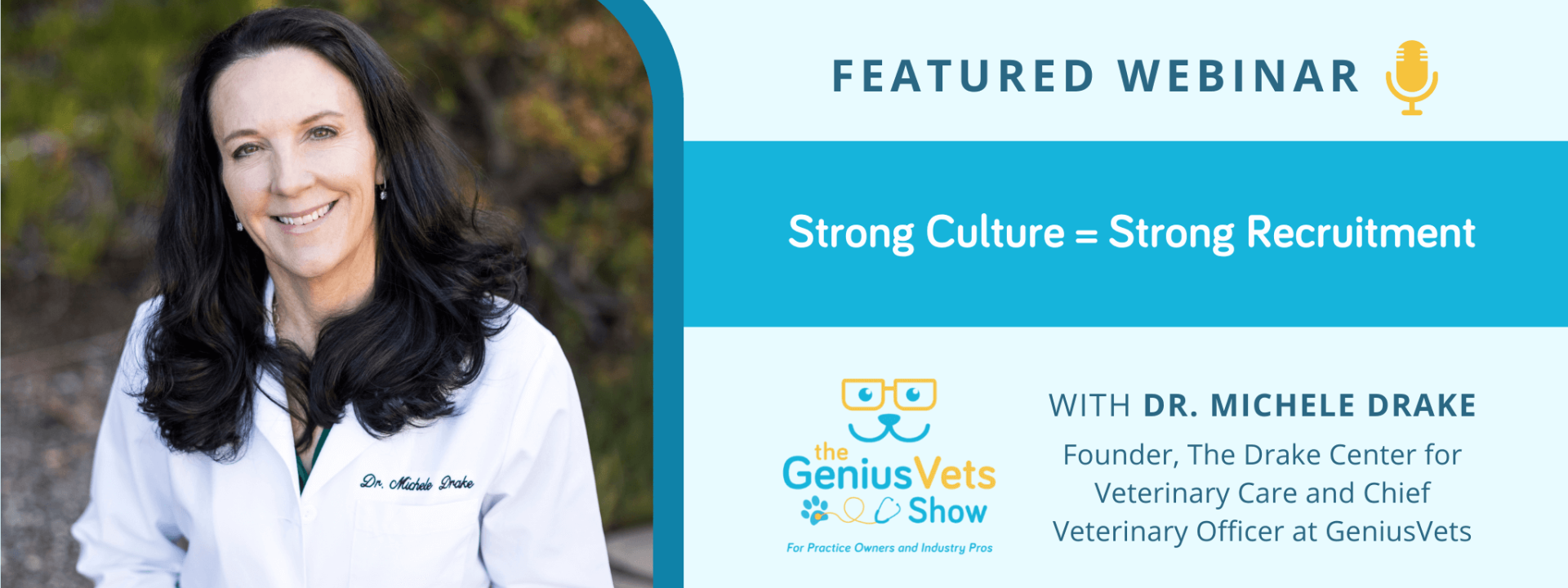 The GeniusVets Show With Dr. Michele Drake - Strong Culture = Strong Recruitment
