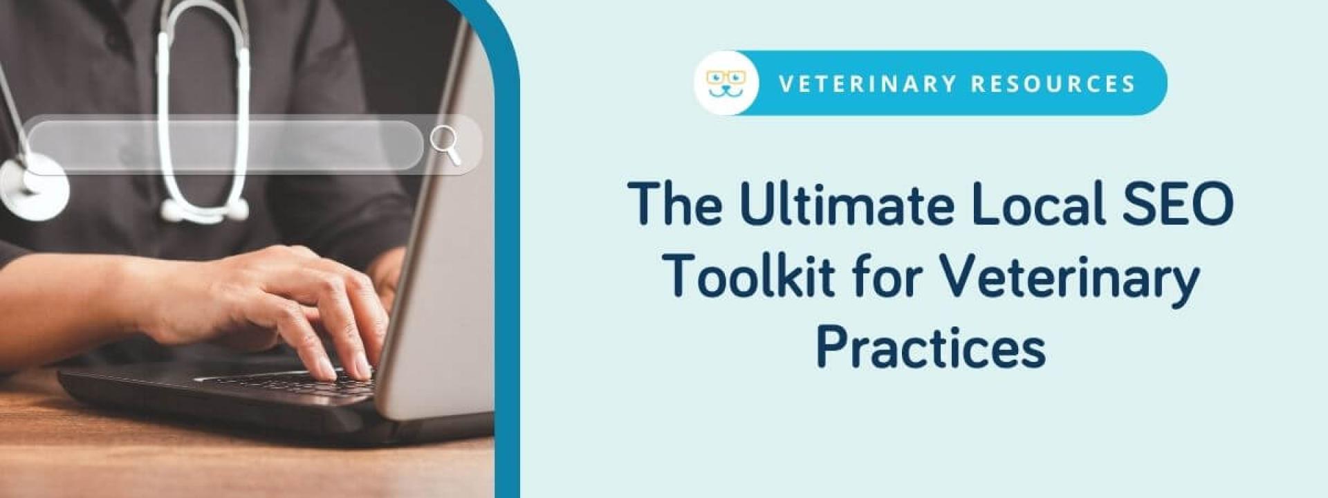 The Ultimate Local SEO Toolkit for Veterinary Practices