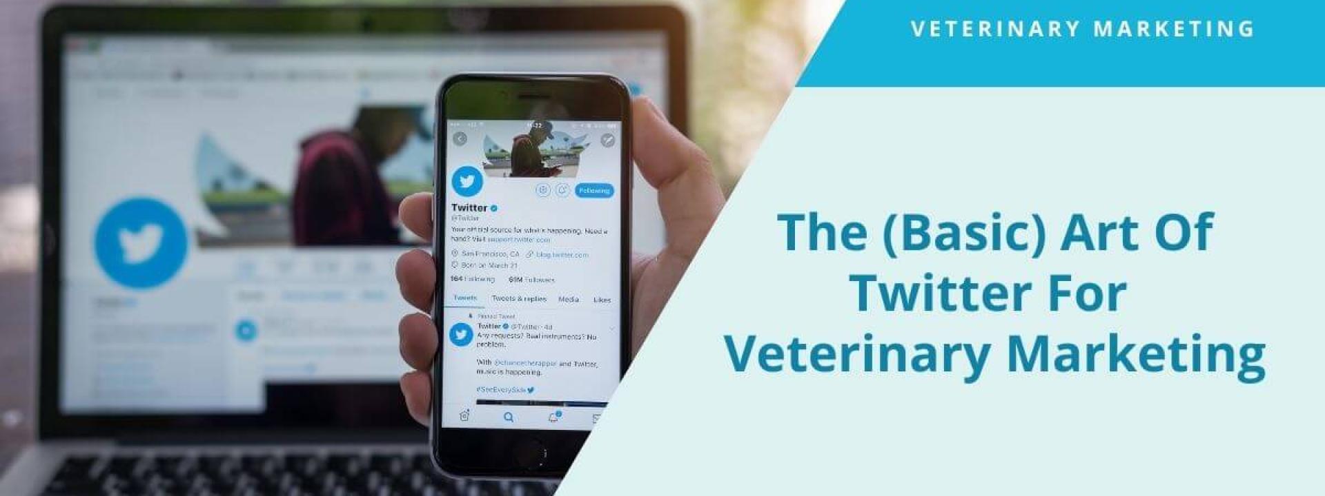 The (Basic) Art Of Twitter For Veterinary Marketing