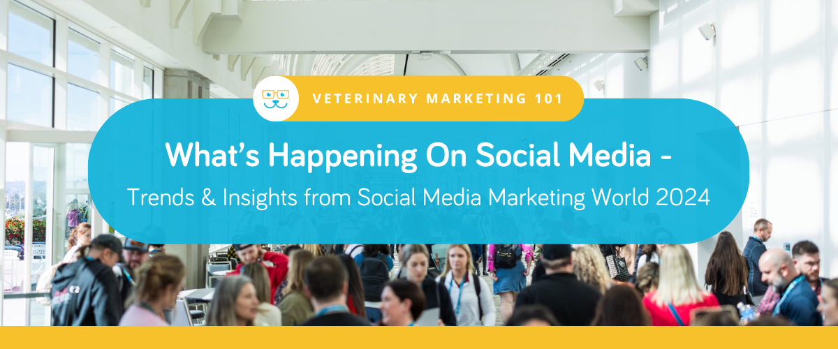 What’s Happening On Social Media – Trends & Insights from Social Media Marketing World 2024